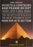 Secretele construirii Marii Piramide din Egipt | Ionel Hantulie