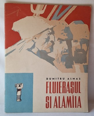 FLUIERASUL SI ALAMIIA, Carte de povesti pt copii - elevi, anul 1962, autor Dumitru Almas, Ed Tineretului, ilustratii Roni Noel foto