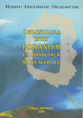 AS - RADU GHEORGHE SERAFIM -OGLINDIREA INTRU ROMANISM foto