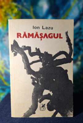 Carte - Ramasagul - Ion Lazu ( Editura: Cartea Romaneasca, Roman 1982 foto