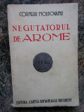 Corneliu Moldovanu - Negutatorul de Arome - ed. 1938