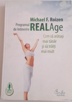 PROGRAMUL DE &amp;Icirc;NTREȚINERE REALAge - Michael F. Roizen foto