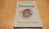 ION TH. ILEA (dedicatie-autograf pentru GEO DUMITRESCU) - INTOARCEREA - poezii CATUL BOGDAN (portret) Editura Contemporana, 1942, 102 p.