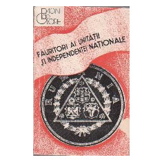 Fauritori ai Unitatii si Independentei Nationale