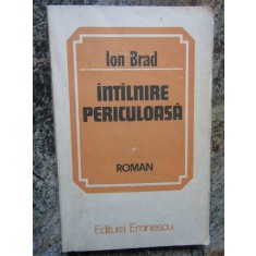 INTALNIRE PERICULOASA - Ion Brad