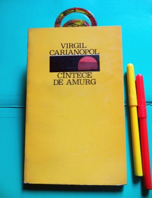 VIRGIL CARIANOPOL - Cintece de amurg, 1969 (cu DEDICATIE si AUTOGRAF pentru MHS) foto