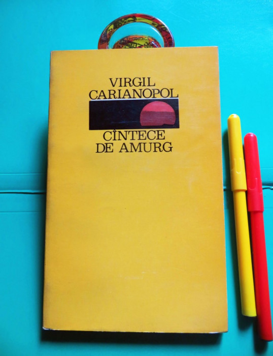 VIRGIL CARIANOPOL - Cintece de amurg, 1969 (cu DEDICATIE si AUTOGRAF pentru MHS)