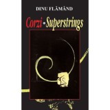 Corzi. Superstrings - Dinu Flamand