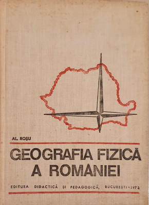 Geografia fizica a Romaniei - Alexandru Rosu foto