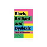 Black, Brilliant and Dyslexic: Neurodivergent Heroes Tell Their Stories
