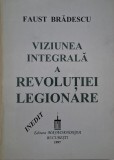Viziunea integrala a revolutiei legionare - Faust Bradescu