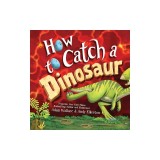 How to Catch a Dinosaur