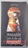 POVESTIRI CARE TE FAC SA ROSESTI de MARIE GRAY , 2004 , 18 + !