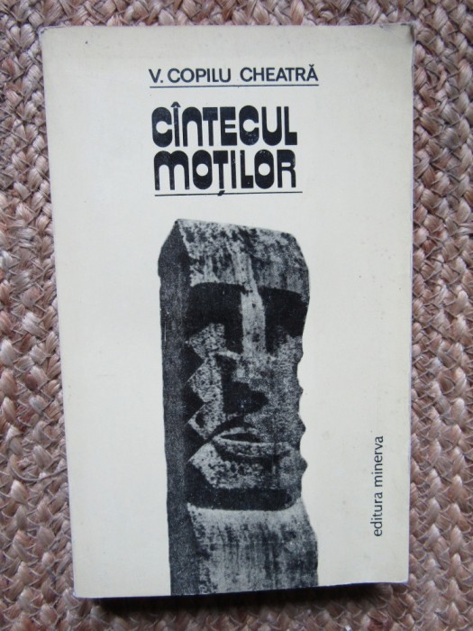 Vasile Copilu Cheatra &ndash; Cantecul motilor ( antologie )