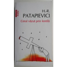 Cerul vazut prin lentila &ndash; H.-R. Patapievici
