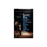 3 Shades of Blue: Miles Davis, John Coltrane, Bill Evans, and the Lost Empire of Cool