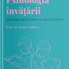 Descopera psihologia. Psihologia invatarii - Juan M. Rosas Santos