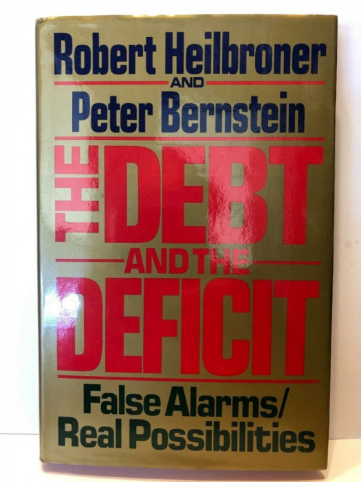 The debt and the deficit / Robert Heilbroner, Marcel Leclerc