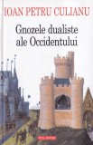 Ioan Petru Culianu - Gnozele dualiste ale Occidentului