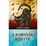 A babon&aacute;k k&ouml;nyve - Varga J&aacute;nos