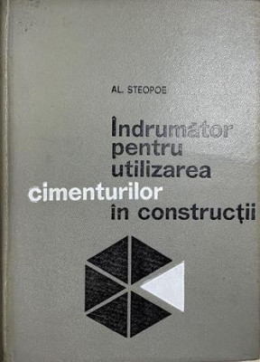 Indrumator pentru utilizarea cimenturilor in constructii Al. Steopoe foto