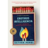 Erotikus intelligencia - A v&aacute;gy megőrz&eacute;se tart&oacute;s p&aacute;rkapcsolatban - Esther Perel