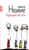 Ingropat de Viu - Sadegh Hedayat, Polirom, 2014 - Roman Beletristica