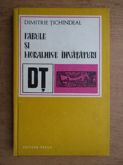 Dimitrie Tichindeal - Fabule si moralnice invataturi (1975, editie cartonata)
