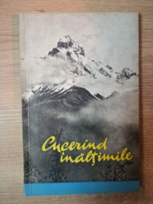 CUCERIND INALTIMILE, CULEGERE DE ARTICOLE DESPRE ALPINISM de O.D. GRINFELD , 1960 foto