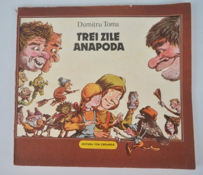 Carte de povesti - Trei zile anapoda - Dumitru Toma 1988 foto