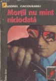 Mortii nu mint niciodata - Viorel Cacoveanu