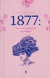 1877: Portretul unei iubiri desavarsite - Marius Albert Negut, Univers, 2021, Roman, Beletristica, 222 pagini