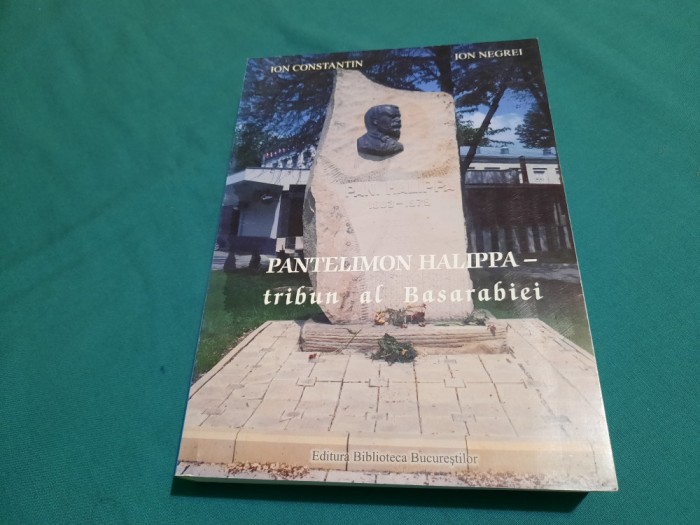 PANTELIMON HALIPPA *TRIBUN AL BASARABIEI / ION CONSTANTIN/ DEDICAȚIE/2009 *19