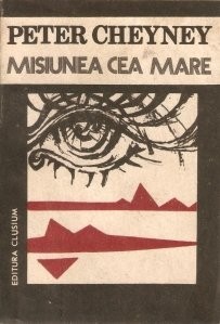 Peter Cheyney - Misiunea cea mare foto