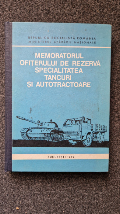 MEMORATORUL OFITERULUI DE REZERVA SPECIALITATEA TANCURI SI AUTOTRACTOARE