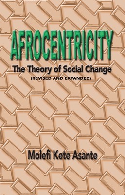 Afrocentricity: The Theory of Social Change