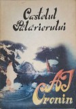 Castelul Palarierului - A.J. Cronin, Roman, Editura Romfel 1992, 475 pagini