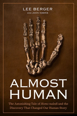 Almost Human: The Astonishing Tale of Homo Naledi and the Discovery That Changed Our Human Story foto