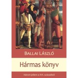 H&aacute;rmas K&ouml;nyv - H&aacute;rom jellem a XVI. sz&aacute;zadb&oacute;l - Ballai L&aacute;szl&oacute;