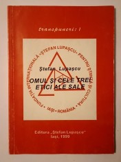 Ștefan Lupașcu - Omul și cele trei etici ale sale (puțin uzată, vezi descriere)