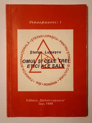 Ștefan Lupașcu - Omul și cele trei etici ale sale (puțin uzată, vezi descriere) foto