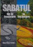 Sabatul: de la frustrare la incantare &ndash; May-Ellen Colon
