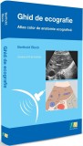 Ghid de ecografie. Atlas color de anatomie ecografica | Berthold Block