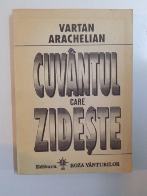 CUVANTUL CARE ZIDESTE de VARTAN ARACHELIAN , 1993 foto