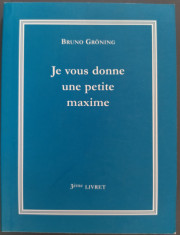 BRUNO GRONING: JE VOUS DONNE UNE PETITE MAXIME (3eme LIVRET)[THOMAS EICH/LB FRA] foto