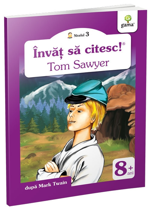 Aventurile Lui Tom Sawyer, Mark Twain - Editura Gama