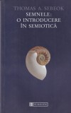 Thomas A. Sebeok - Semnele. O introducere in semiotica
