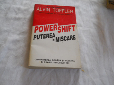 POWERSHIFT PUTEREA IN MISCARE - ALVIN TOFFLER,1994 foto