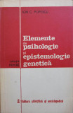 ELEMENTE DE PSIHOLOGIE SI EPISTEMOLOGIE GENETICA-ION C. POPESCU