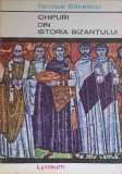 CHIPURI DIN ISTORIA BIZANTULUI-NICOLAE BANESCU-343522